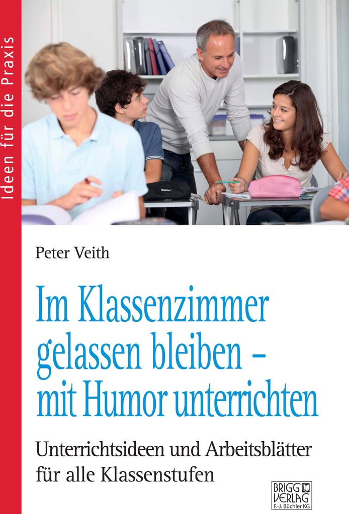 Im Klassenzimmer gelassen bleiben - mit Humor unterrichten