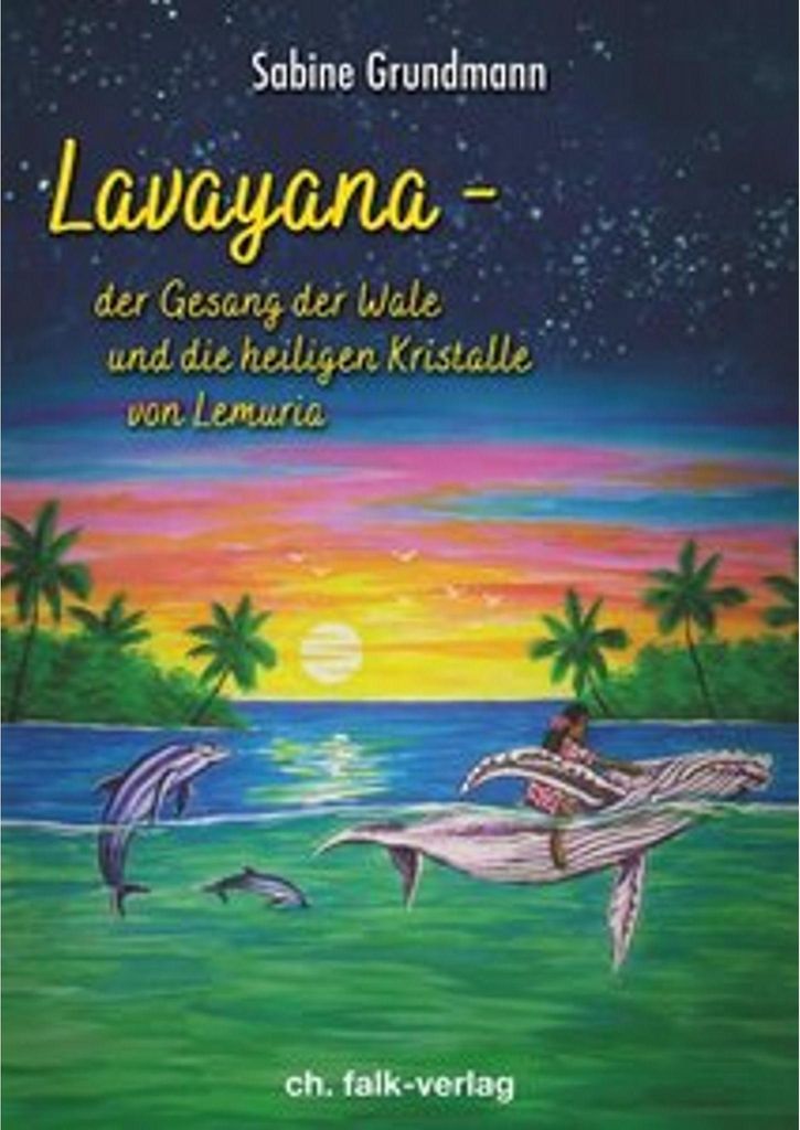 Lavayana - der Gesang der Wale und die heiligen Kristalle von Lemuria