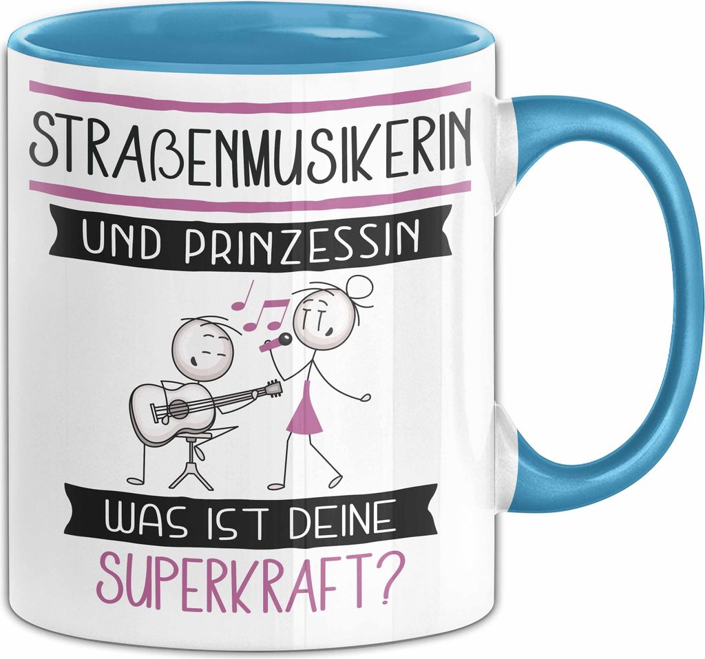 Straßenmusikerin Und Prinzessin Tasse Geschenk Für Eine Straßenmusikerin Geburtstag Was Ist Deine Superkraft (Blau)