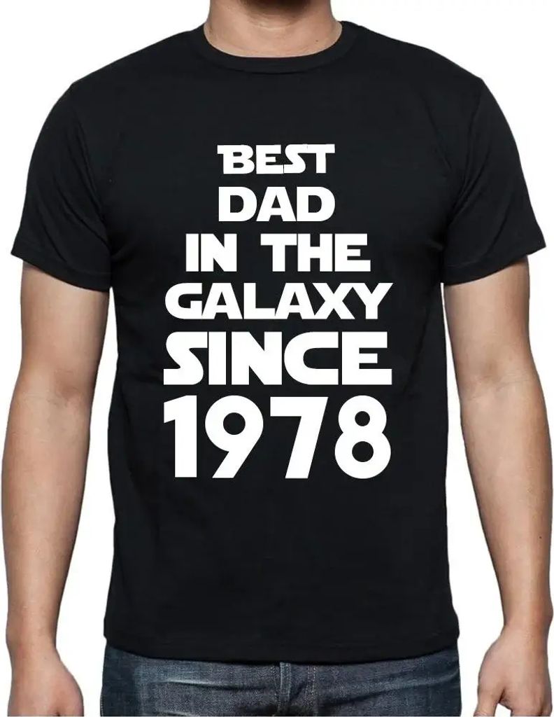 Herren Grafik T-Shirt Bester Vater der Galaxis seit 1978 – Best Dad in the Galaxy Since 1978 – Geschenk 46. Geburtstag Jahrestag 46 Jahre Jubil...