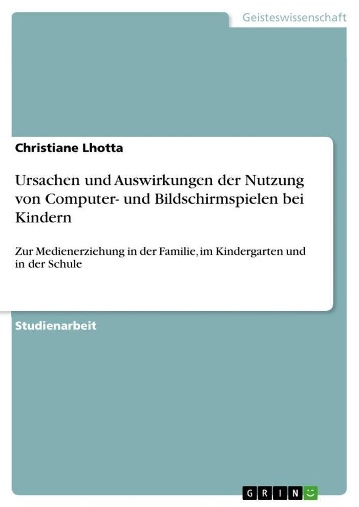 Ursachen und Auswirkungen der Nutzung von Computer- und Bildschirmspielen bei Kindern
