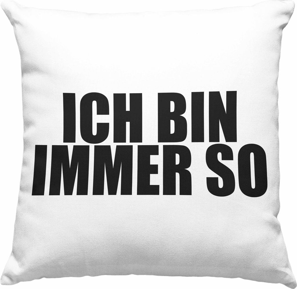 Trendation - Lustige Deko-Kissen mit Füllung 40x40 - Ich Bin Immer So - Lustiger Spruch Geschenk Freundin Arbeitskollege Geschenkidee Sarkasmus Sp...