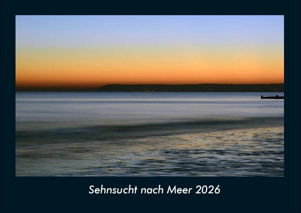 Sehnsucht nach Meer 2026 Fotokalender - Querformat DIN A4, Monatskalender mit Bild-Motiven aus Fauna und Flora, Natur, Blumen und Pflanzen