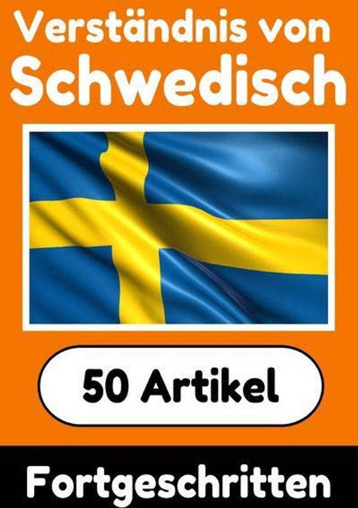 Verständnis von Schwedisch | Schwedisch lernen mit 50 interessanten Artikeln über Länder, Gesundheit, Sprachen und mehr