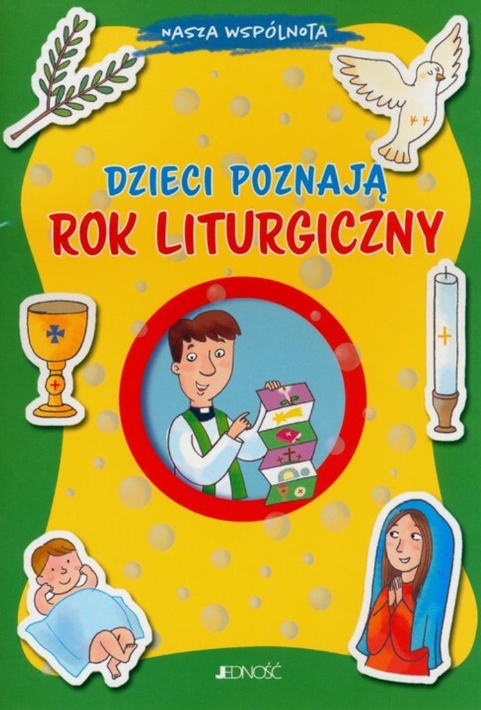 Nasza wspólnota. Dzieci poznają rok liturgiczny - Barbara Baffetti
