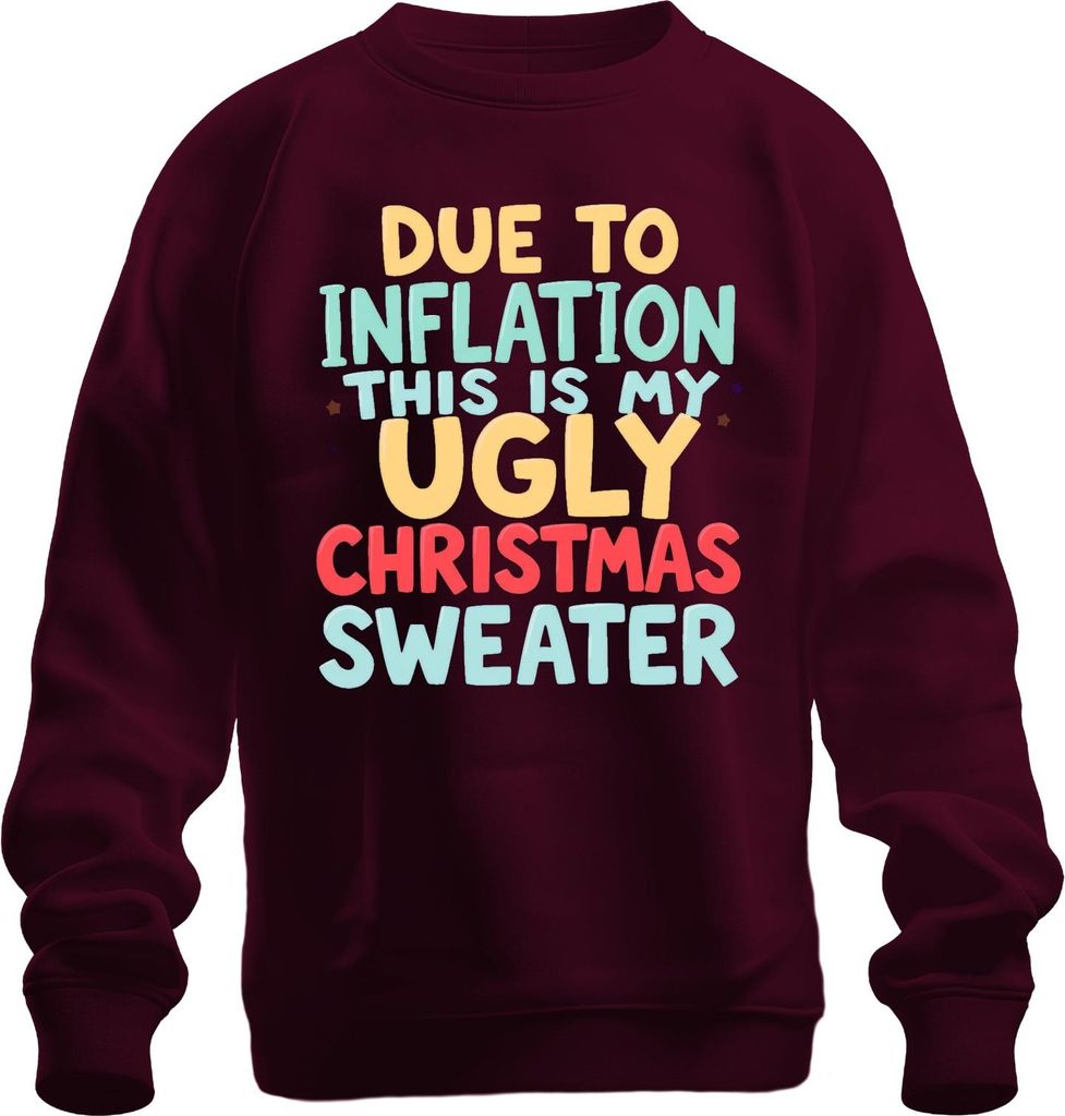 DUE TO INFLATION MY UGLY CHRISTMAS Weihnachten lustig Geschenk Uni Sweatshirt Pullover, Burgundy, XXL