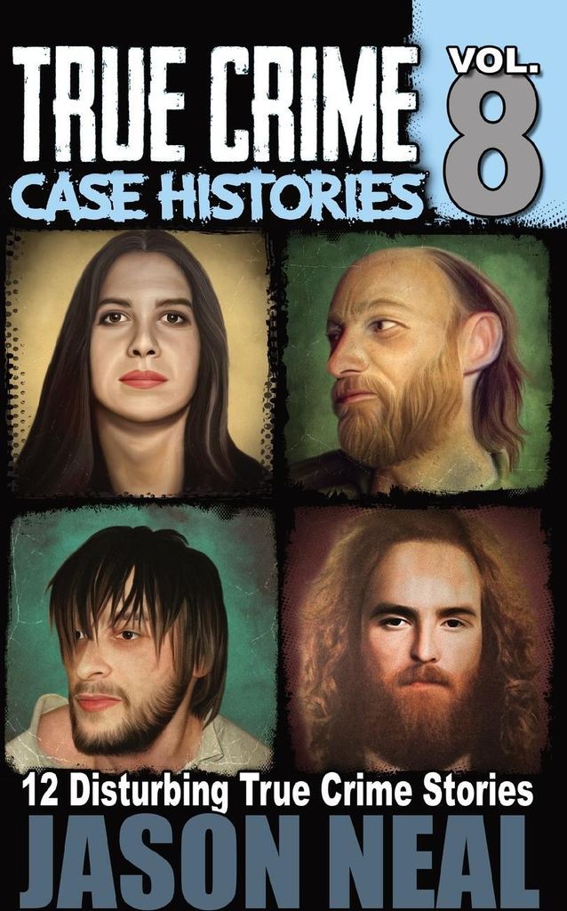 True Crime Case Histories - Volume 8