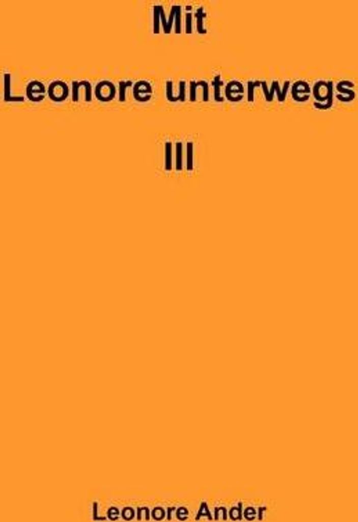 Mit Leonore unterwegs III