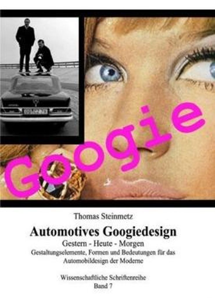 Design Automotives / Googiedesign der 50er Jahre: Gestern - Heute - Morgen