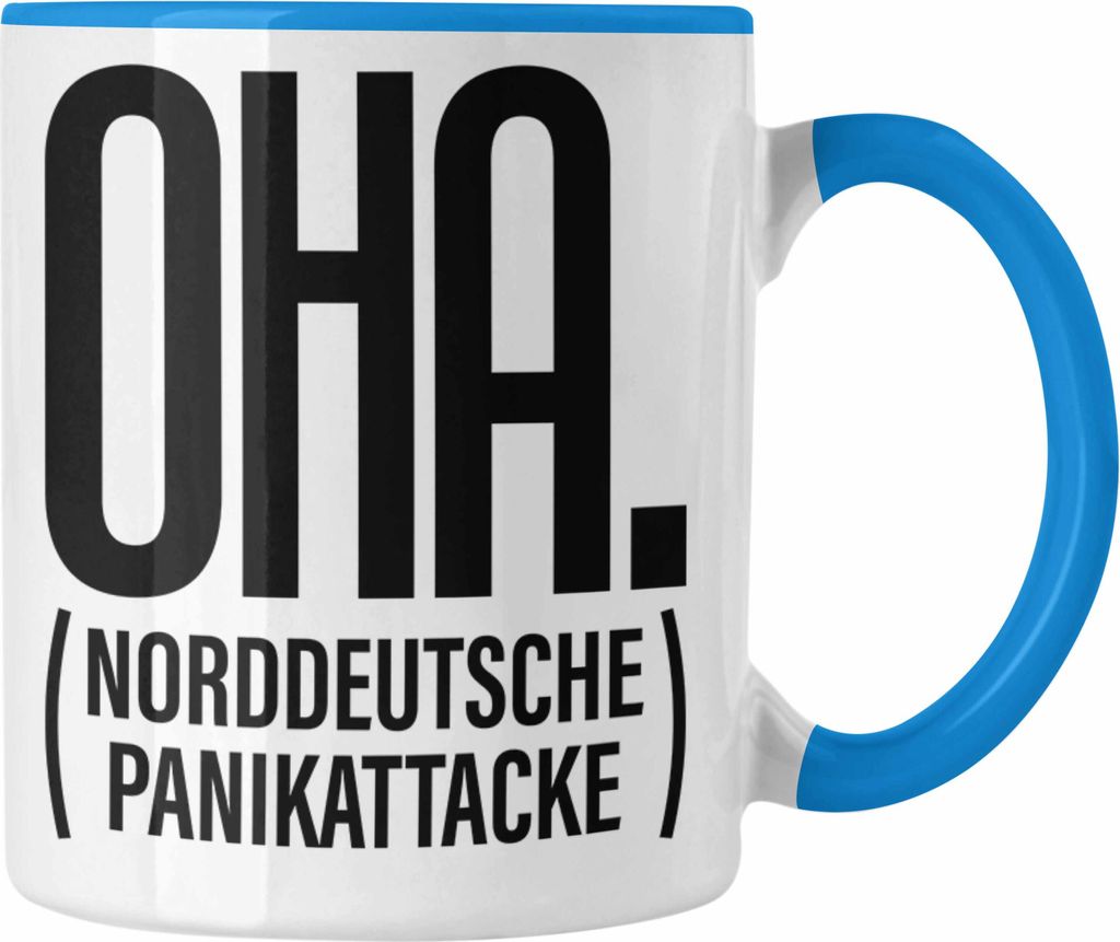 Trendation - OHA Norddeutsche Panikattake Tasse Lustiger Spruch Norddeutschland Humor Geschenk (Blau)