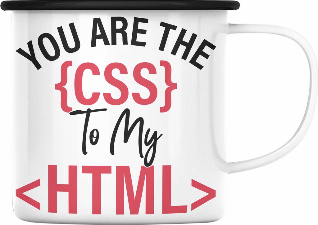 Trendation - Programmierer Geschenk Valentinstag Emaille Tasse Informatiker Liebe Lustig Spruch Freundin Freund You are The CSS To My HTML (Schwarz)