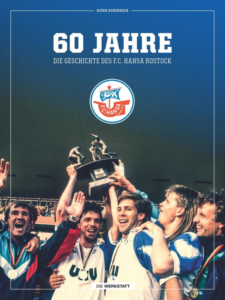 60 Jahre - Die Geschichte des F.C. Hansa Rostock Produktbild 
