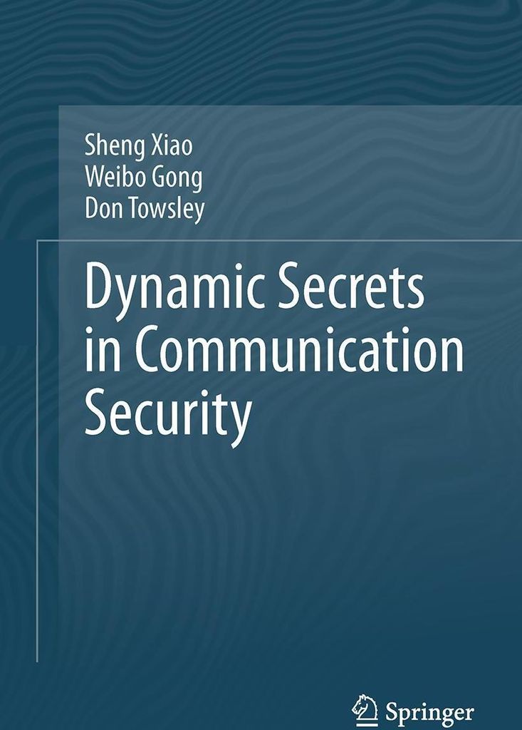 Dynamic Secrets in Communication Security