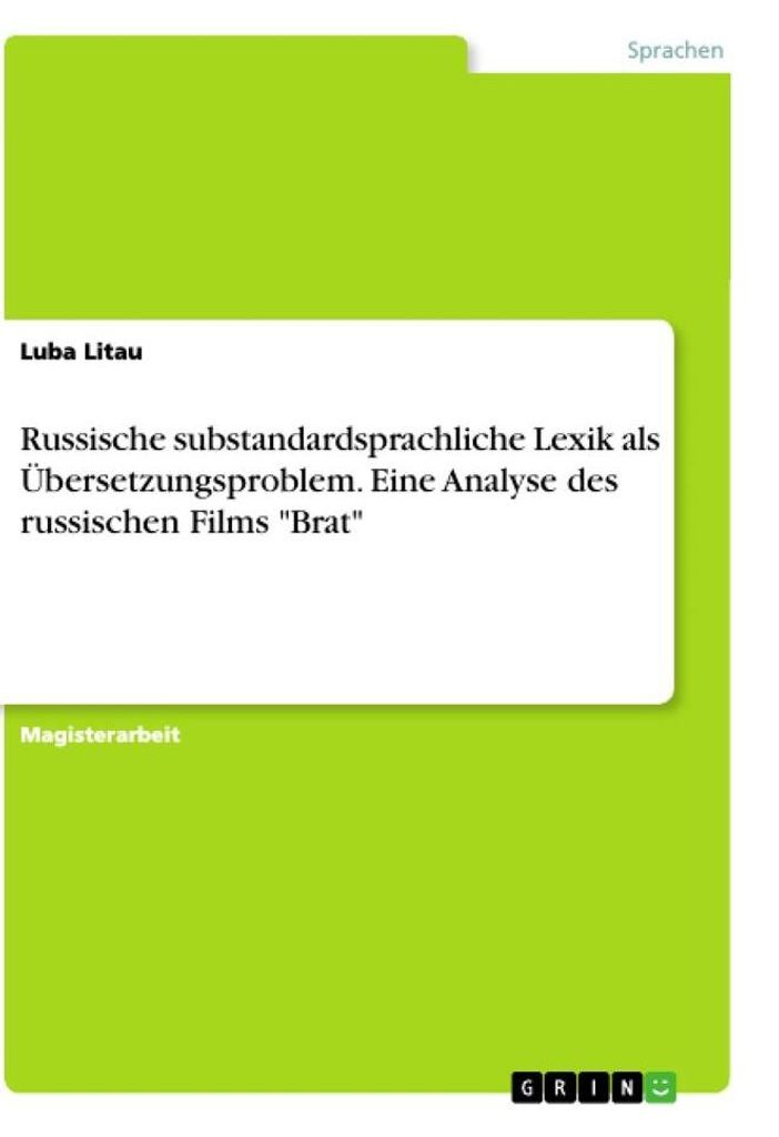 Russische substandardsprachliche Lexik als Übersetzungsproblem. Eine Analyse des russischen Films "Brat"