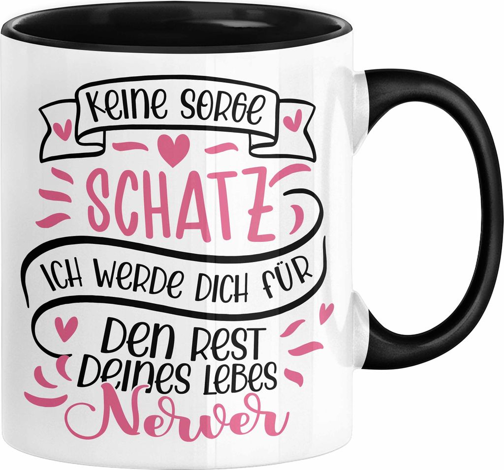 Valentinstag Tasse Geschenk für Ihn Sie Männer Für Paare Freundin Geschenkidee Kaffee-Becher Liebe Keine Sorge Schatz Ich Werde Dich Den Rest De...