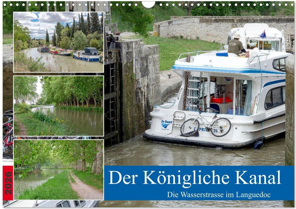 Der Königliche Kanal. Die Wasserstraße im Languedoc (Wandkalender 2026 DIN A3 quer), CALVENDO Monatskalender