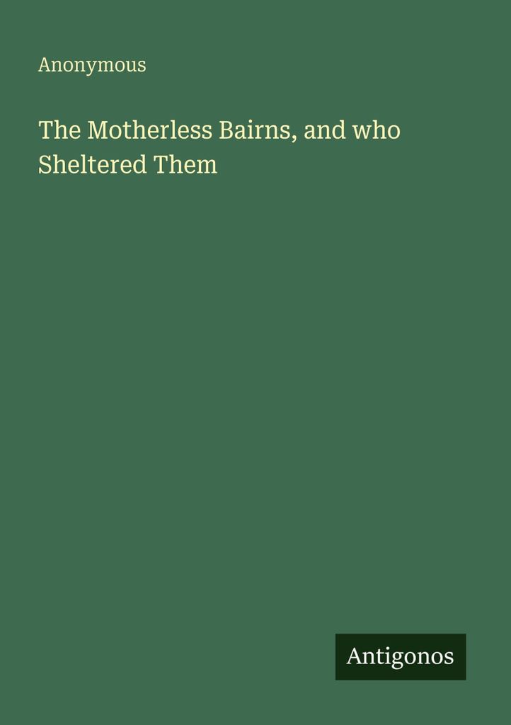 The Motherless Bairns, and who Sheltered Them
