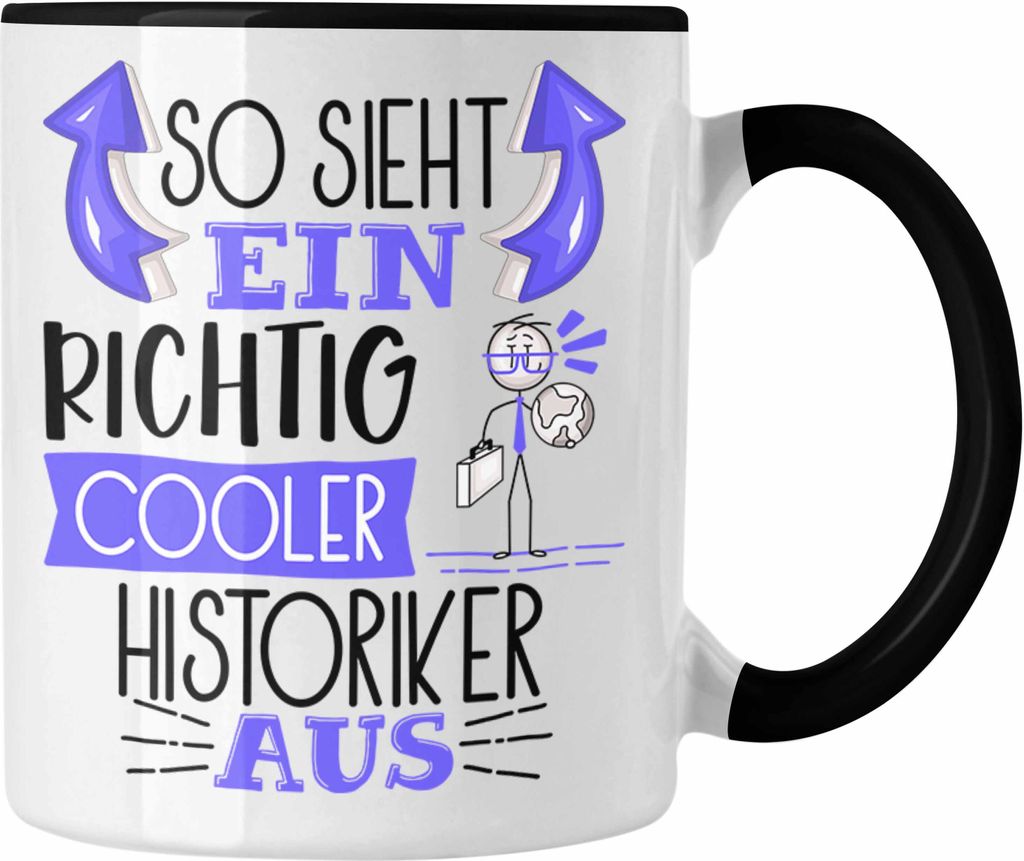 Trendation - Historiker Tasse Geschenk So Sieht Ein RIchtig Cooler Historiker Aus Geschenkidee Lustiger Spruch Geburtstag Becher Kaffeetasse (Schwarz)