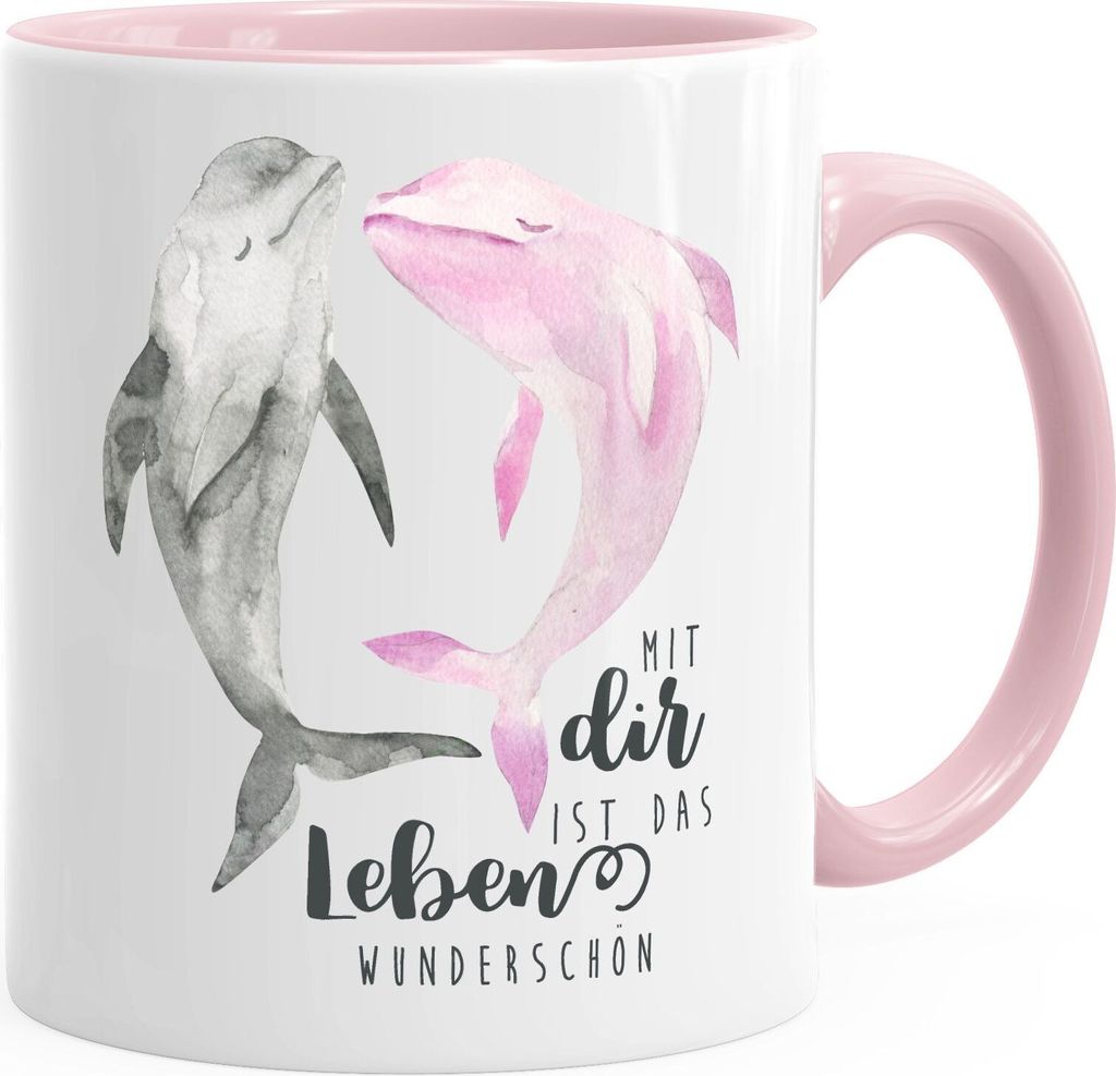 Geschenk-Tasse Mit dir ist das Leben wunderschön Delfin Liebe Spruch Kaffeetasse Teetasse Keramiktasse MoonWorks rosa unisize