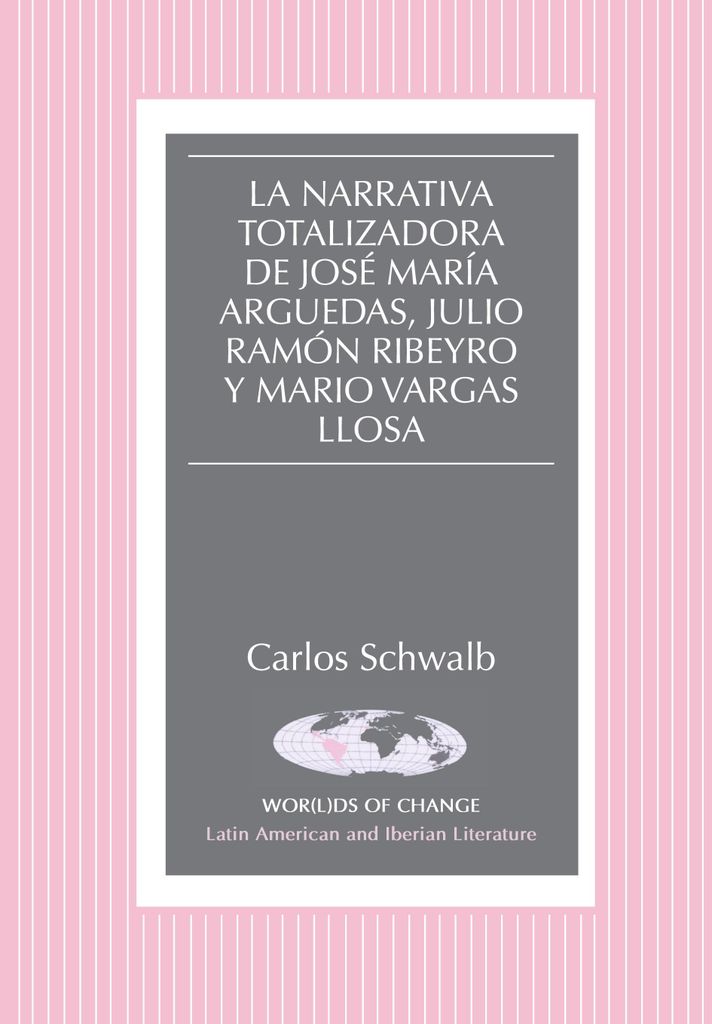Die totalisierende Erzählung von José María Arguedas, Julio Ramón Ribeyro und Mario Vargas Llosa