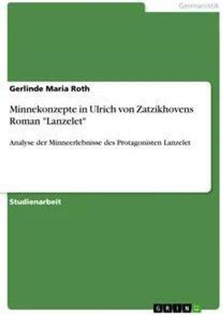 Minnekonzepte in Ulrich von Zatzikhovens Roman "Lanzelet"