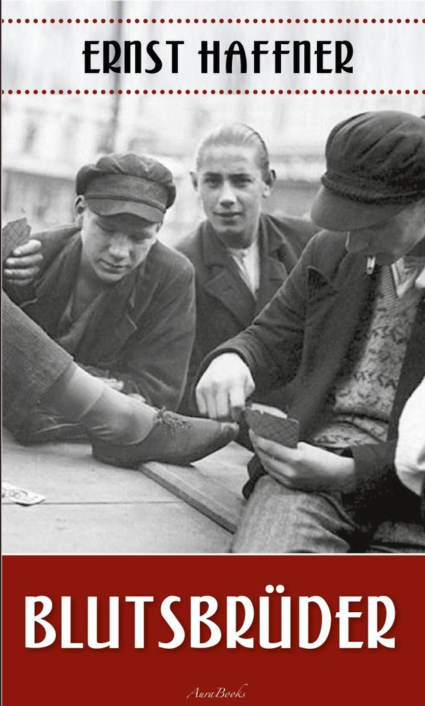 Ernst Haffner: Blutsbrüder