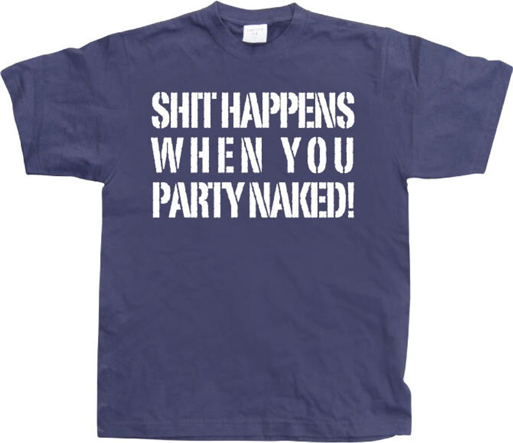 Shit happens when you party naked! - X-Large - Navy