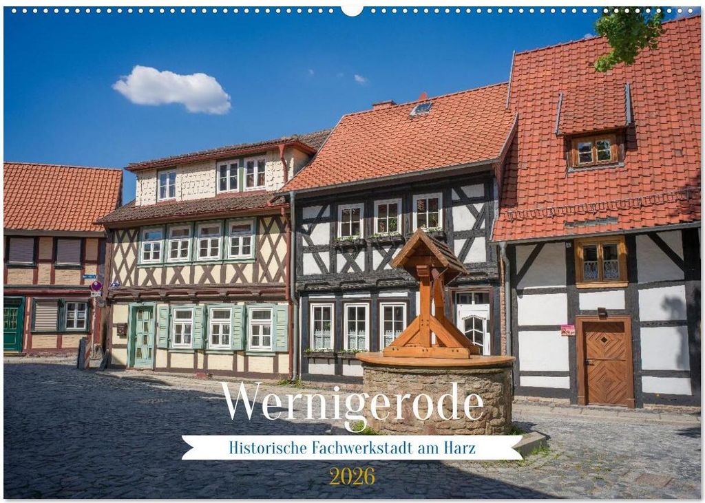 Wernigerode - Historische Fachwerkstadt am Harz (Wandkalender 2026 DIN A2 quer), CALVENDO Monatskalender