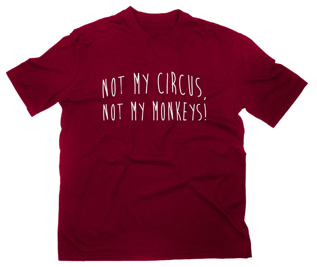 Styletex23 T-Shirt Not My Circus Not My Monkeys Fun, maroon, S