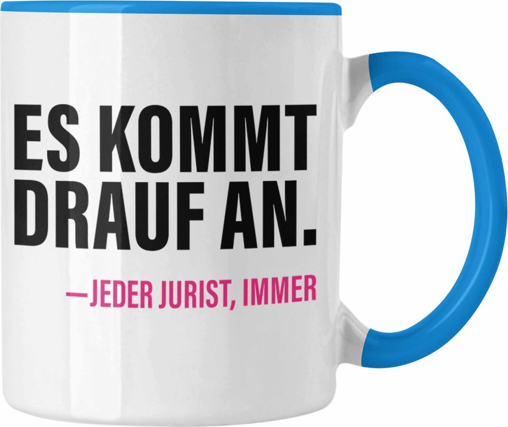 Trendation - Jura Geschenk Tasse mit Spruch für Jurist Juristin Geschenkideen Lustig für Examen Staatsexamen. Es kommt drauf an - jeder jurist im...