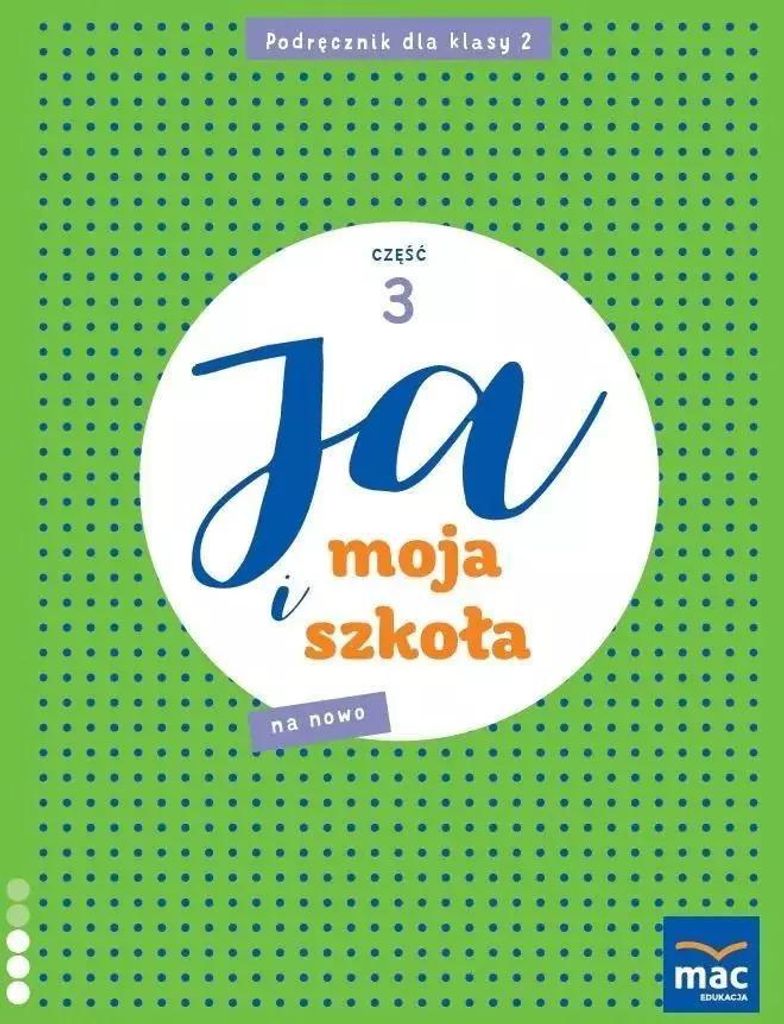Ja i Moja Szkoła na nowo. Podręcznik. Część 3. Klasa 2. Szkoła podstawowa