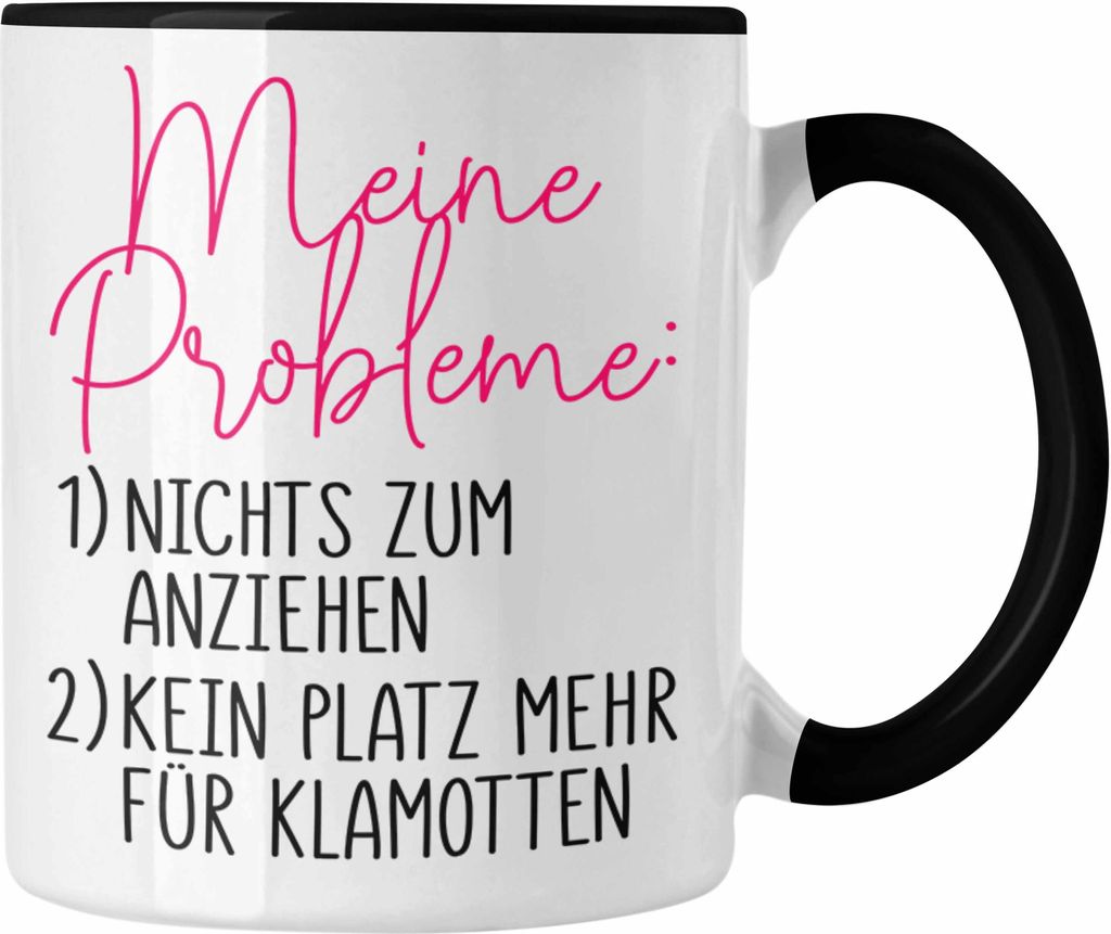 Trendation - Frauen Probleme Tasse Geschenk Nichts Zum Produktbild 