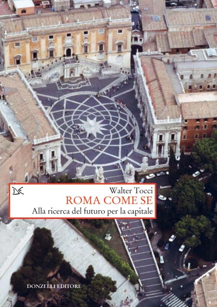 Tocci, W: Roma come se. Alla ricerca del futuro per la capit