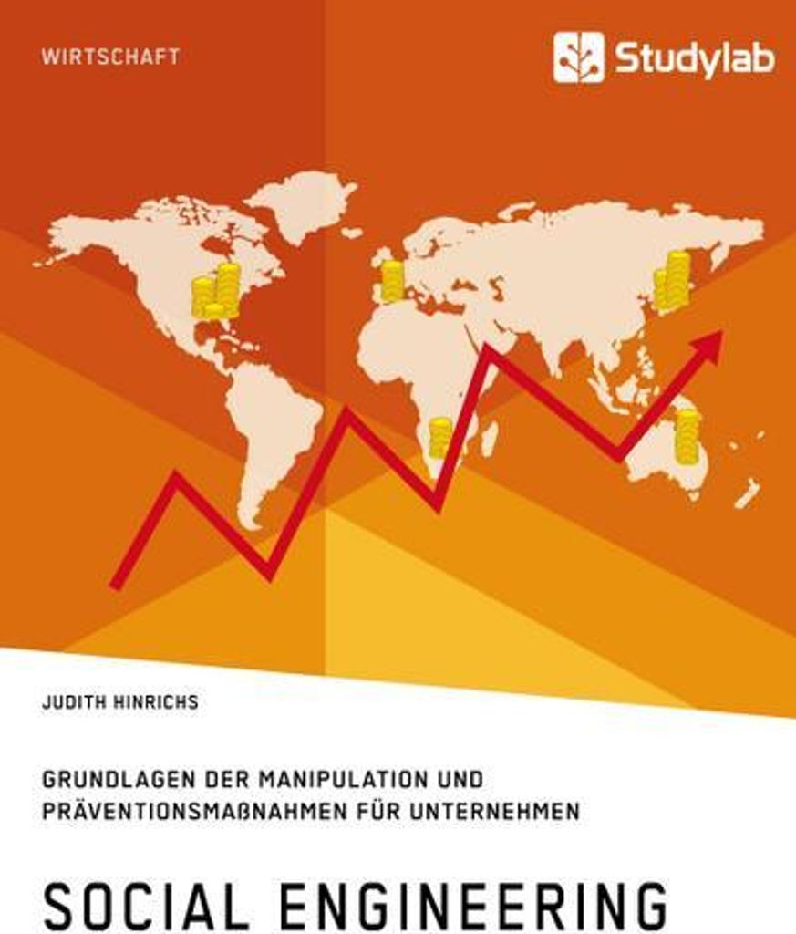 Social Engineering. Grundlagen der Manipulation und Präventionsmaßnahmen für Unternehmen
