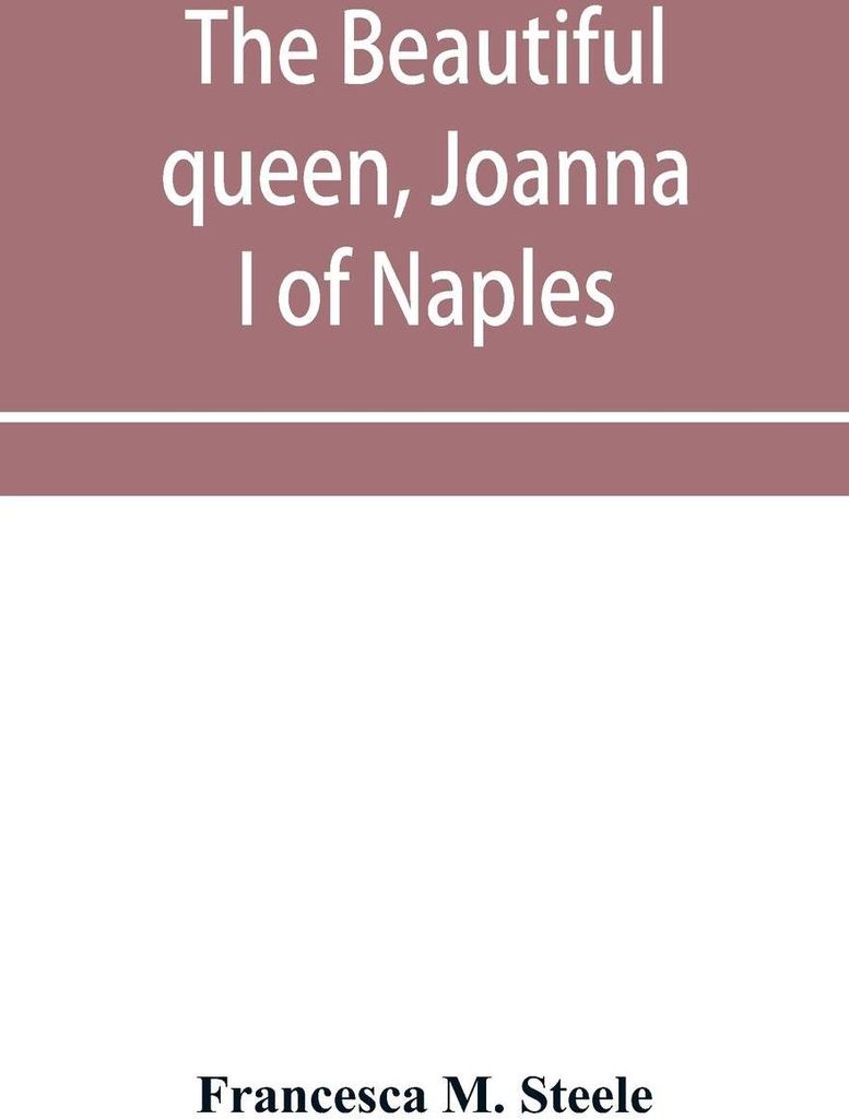 The beautiful queen, Joanna I of Naples