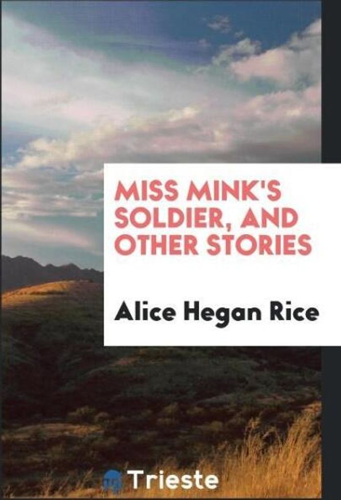 Miss Mink's soldier, and other stories