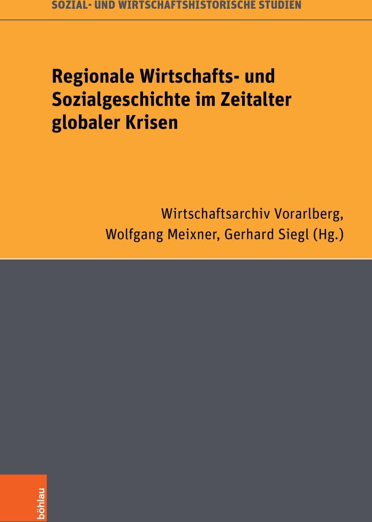 Regionale Wirtschafts- und Sozialgeschichte im Zeitalter globaler Krisen