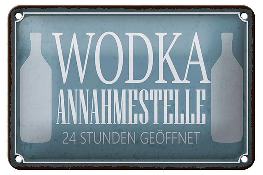 Blechschild Spruch 18x12cm Wodka Annahmestelle 24 Stunden Dekoration
