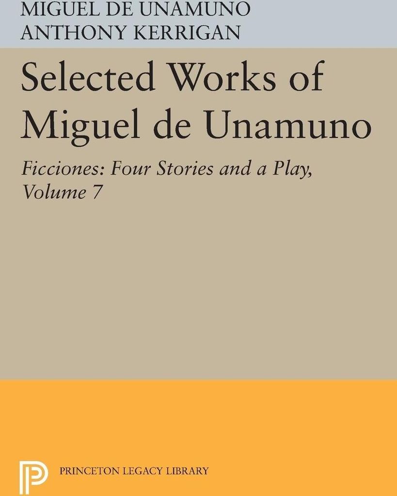 Selected Works of Miguel de Unamuno, Volume 7