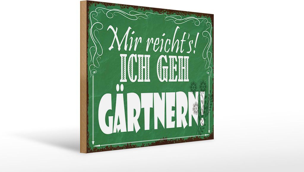 Holzschild Mir reicht`s ich geh gärtnern, 40 x 30 cm, Holzschilder Spruch Hobby