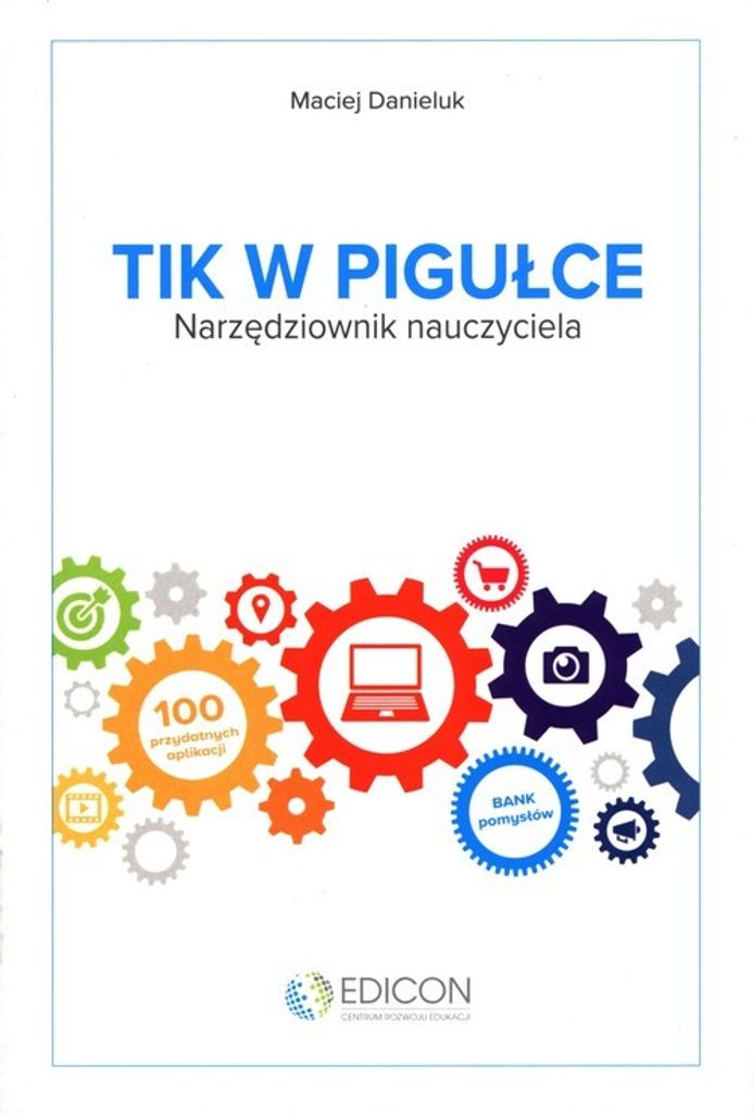 TIK w pigułce Narzędziownik nauczyciela - Maciej Danieluk (Buch auf Polnisch)