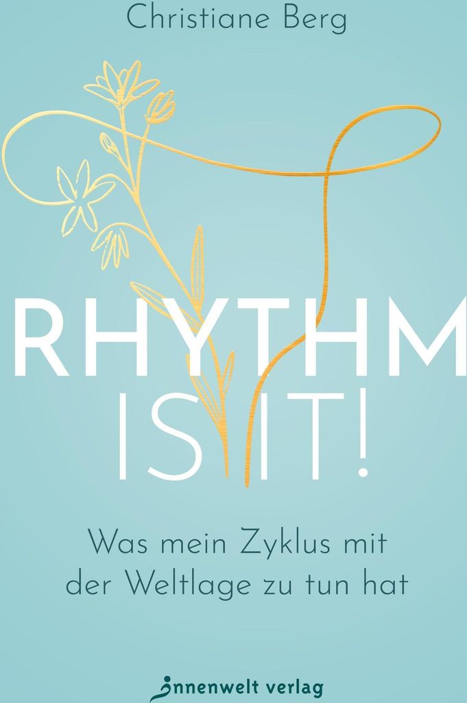 Buch von Christiane Berg: Leben im Rhythmus des weiblichen Zyklus – Ernährung, Sexualität, Arbeit, Partnerschaft