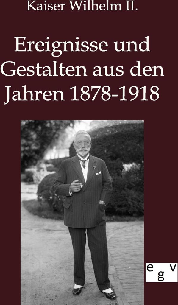 Ereignisse und Gestalten aus den Jahren 1878-1918