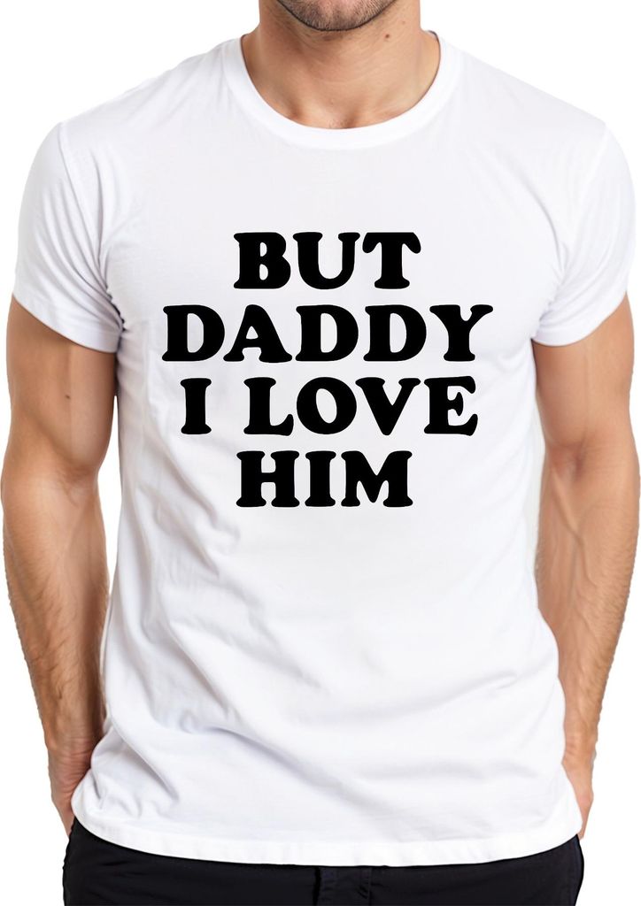 But Daddy I Love Him Papa ich liebe ihn Liebesgeschenk Vintage Herren T-Shirt, Weiß, M