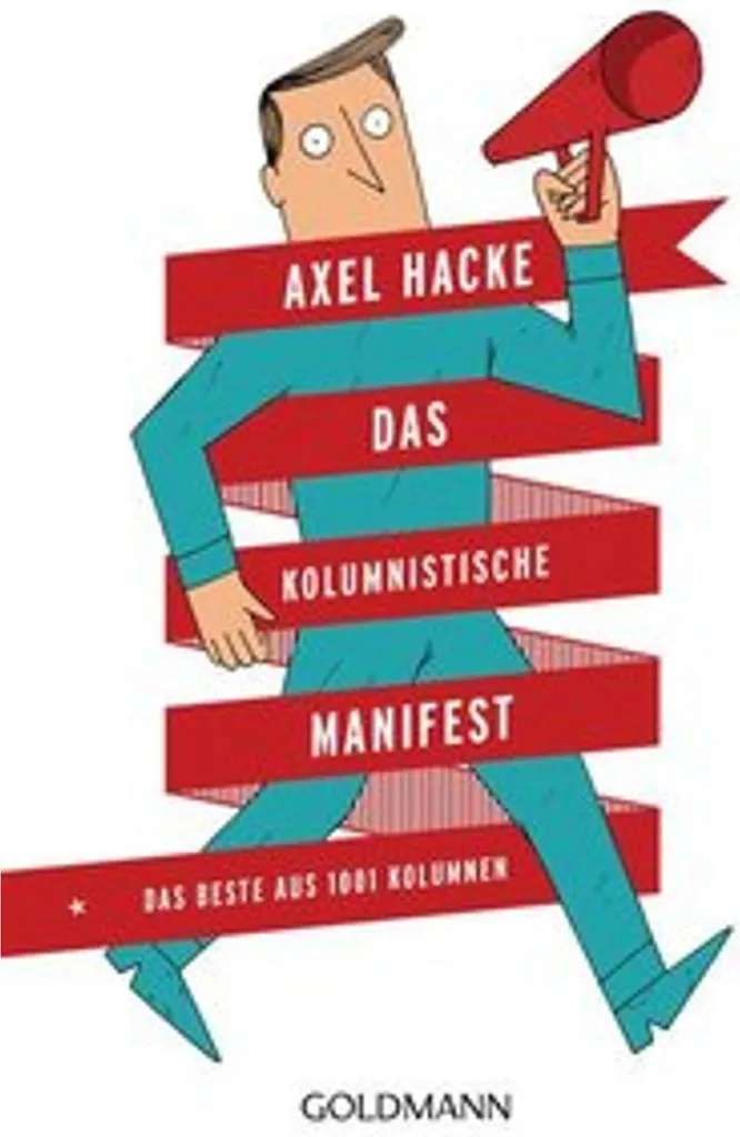 Das Kolumnistische Manifest de Axel Hacke : livre de chroniques cultes