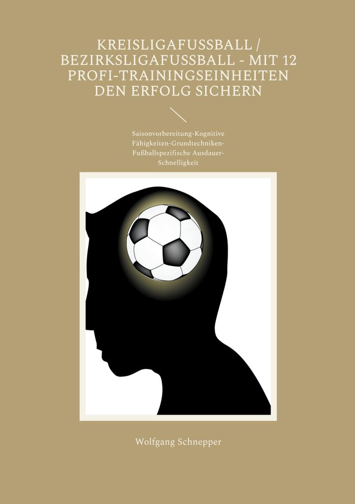 Kreisligafußball / Bezirksligafußball - Mit 12 Profi-Trainingseinheiten den Erfolg sichern