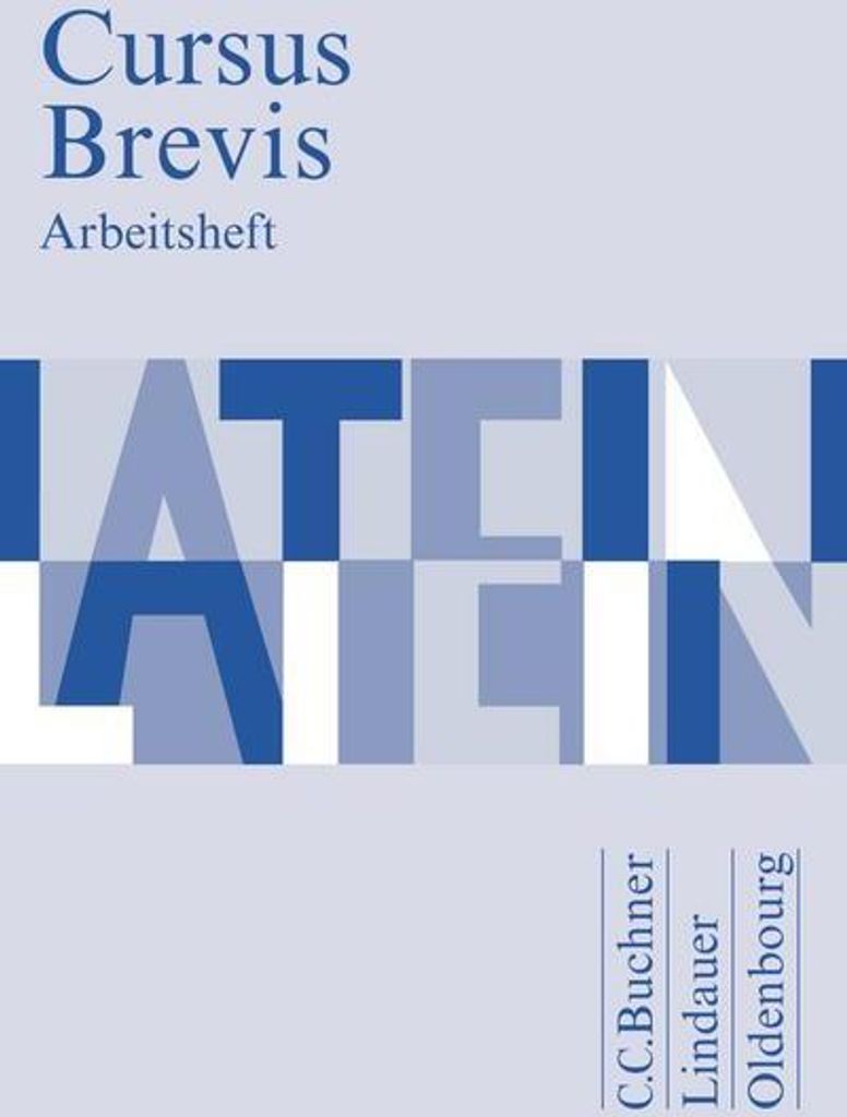 Cursus Brevis - Einbändiges Unterrichtswerk für spät beginnendes Latein - Ausgabe für alle Bundesländer