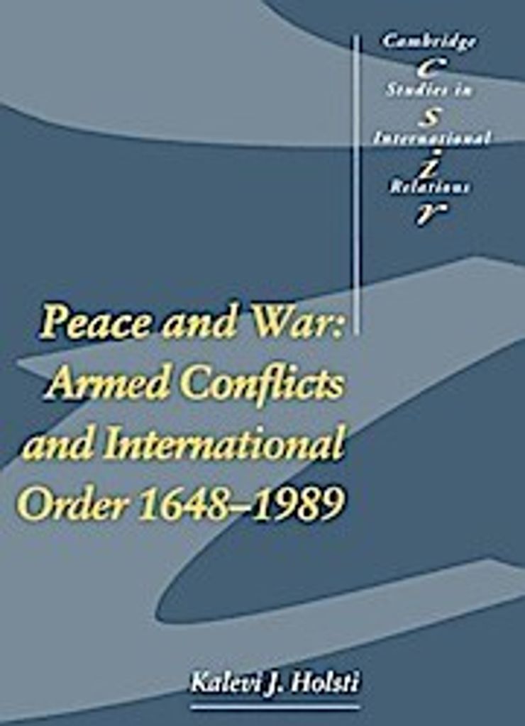Peace and War: Armed Conflicts and International Order 1648-1989