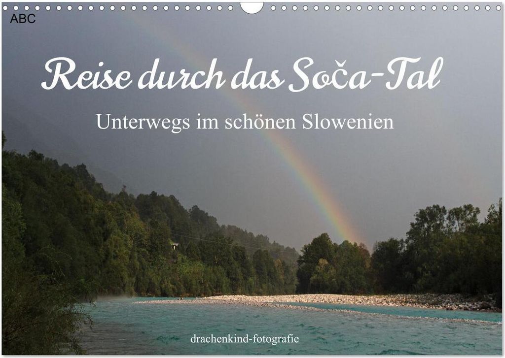 Reise durch das Soca-Tal - Unterwegs im schönen Slowenien (Wandkalender 2026 DIN A3 quer), CALVENDO Monatskalender