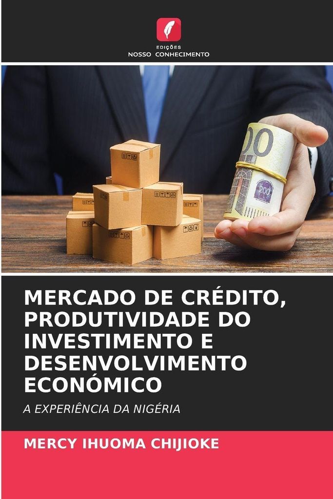 Mercado De Crédito, Produtividade Do Investimento E Desenvolvimento Económico